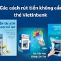 Cách Rút Tiền Vietinbank