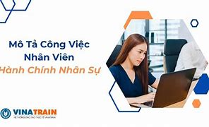 Mô Tả Công Việc Của Nhân Viên Hành Chính Tổng Hợp Là Gì *